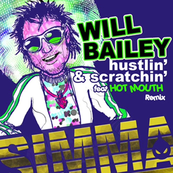 Hustlin' & Scratchin' (feat. Hot Mouth (Remix)) by Will Bailey album cover
