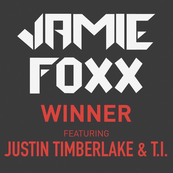 Winner (feat. Justin Timberlake & T.I.) - Single by Jamie Foxx album cover