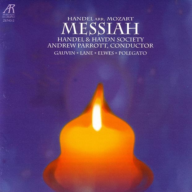 Handel Arr. Mozart: Messiah by Andrew Parrott & Handel & Haydn Society album cover