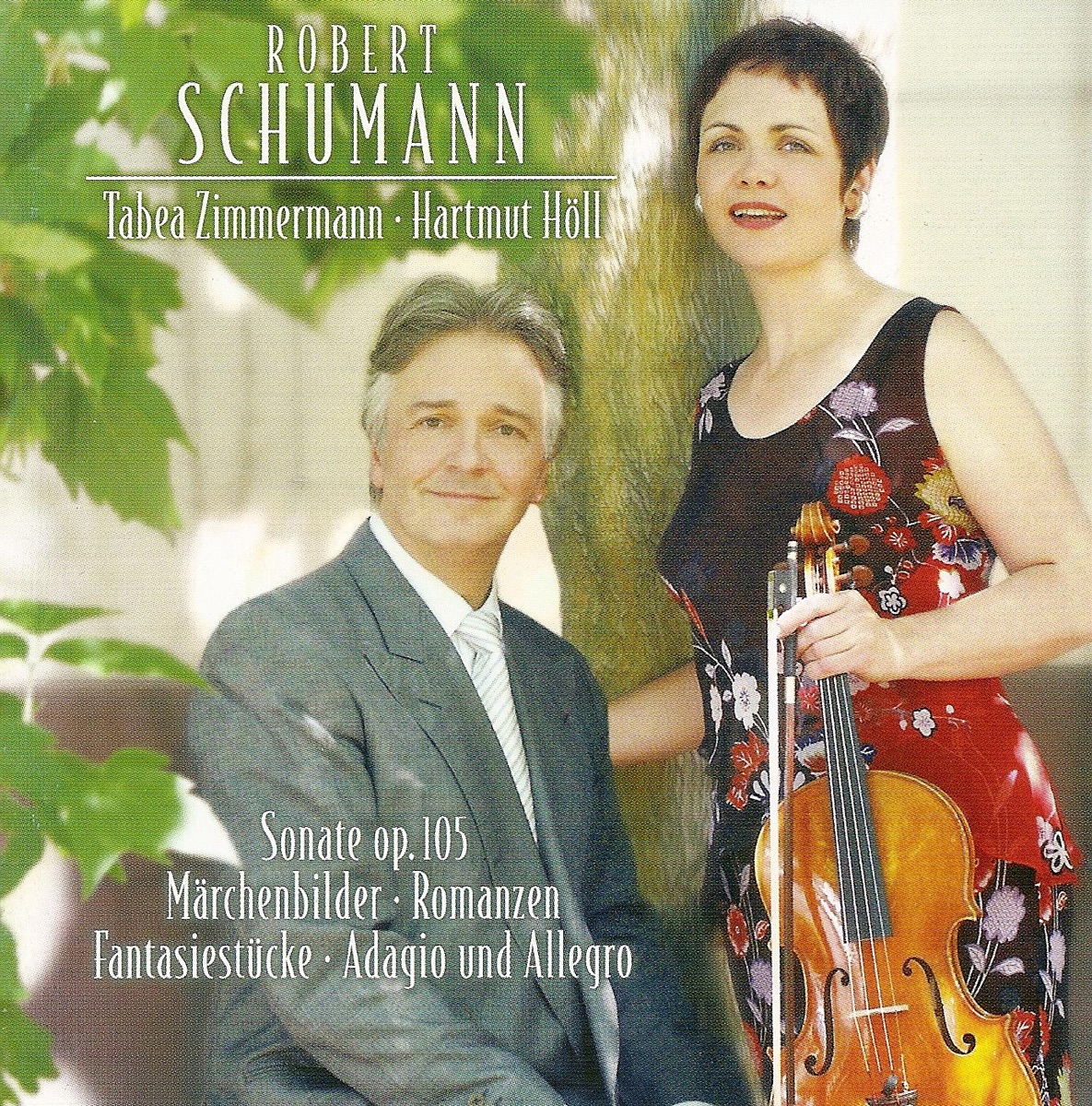 Schumann: Adagio and Allegro, Fantasiestucke, 3 Romanzen, Violin Sonata No. 1 & Marchenbilder by Tabea Zimmermann & Hartmut Holl album cover
