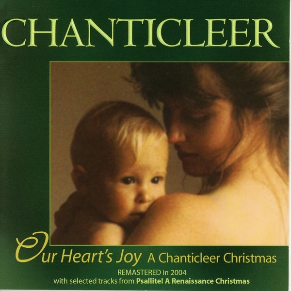 Our Heart's Joy: A Chanticleer Christmas by Chanticleer album cover