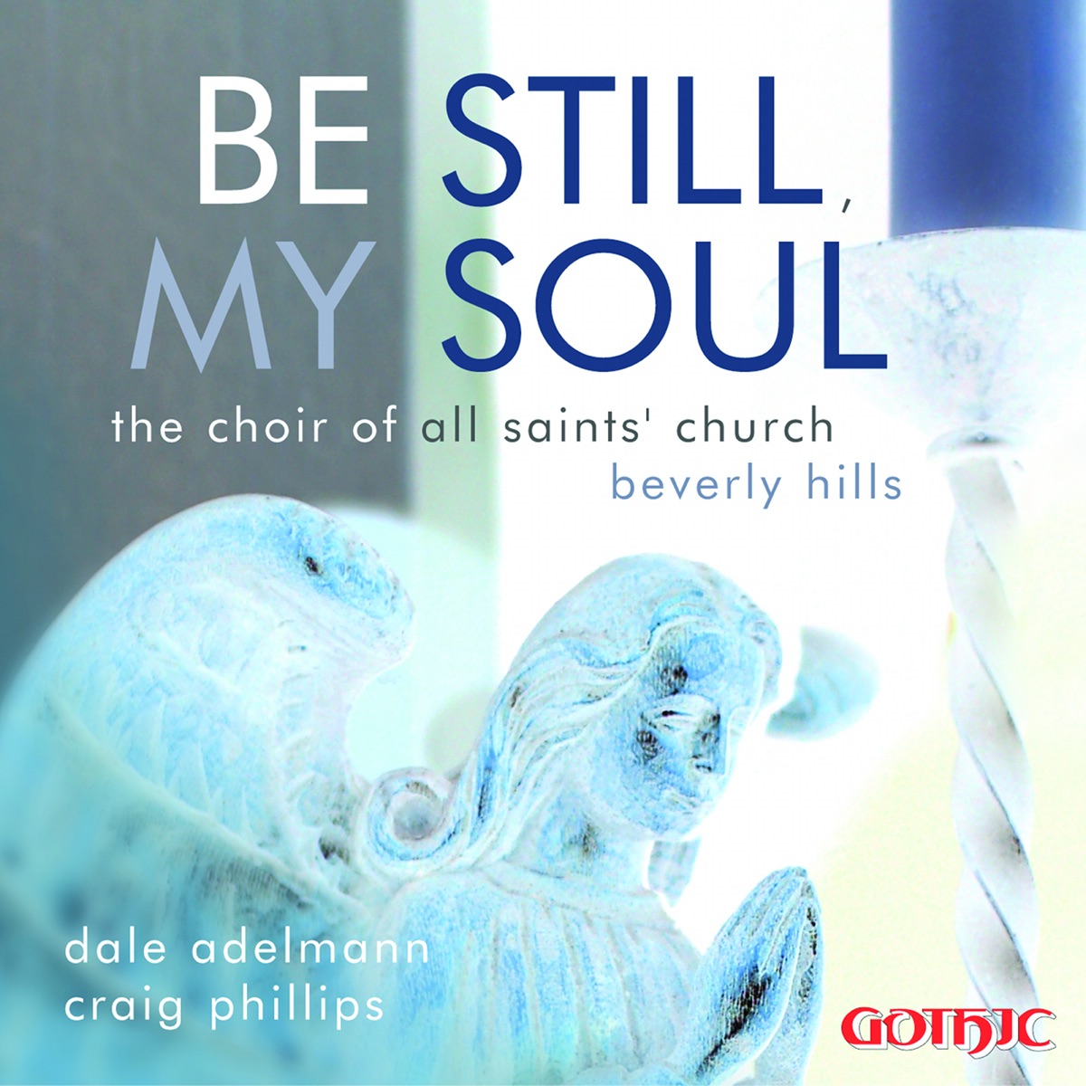 Be Still, My Soul by Craig Phillips, Dale Adelmann & Beverly Hills All Saints' Church Choir album cover
