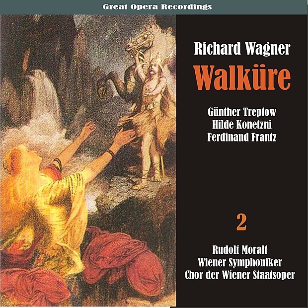Wagner: Walküre, Vol. 2 by Vienna Symphony, Rudolf Moralt, Chorus of the Vienna State Opera, Günther Treptow, Sieglinde Hilde Konetzni, Wotan Ferdinand Frantz, Brünnhilde, Helena Braun, Herbert Alsen, Rosette Anday, Judith Hellwig, Ester Rethy & Alice Ostrowsky album cover