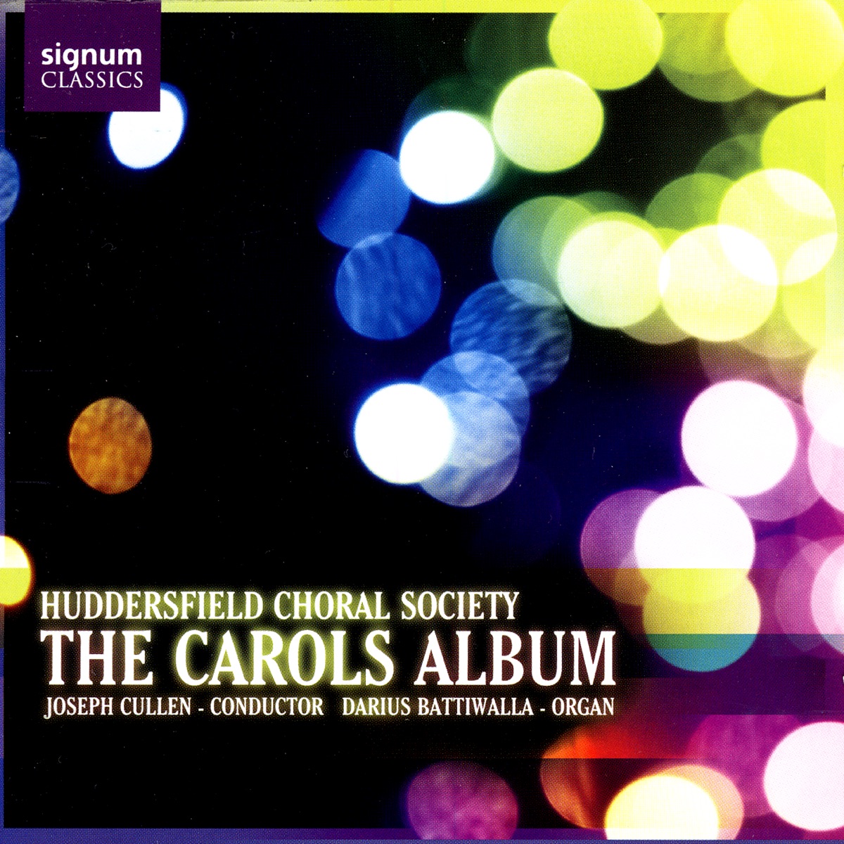 The Carols Album by Darius Battiwalla, Huddersfield Choral Society & Joseph Cullen album cover
