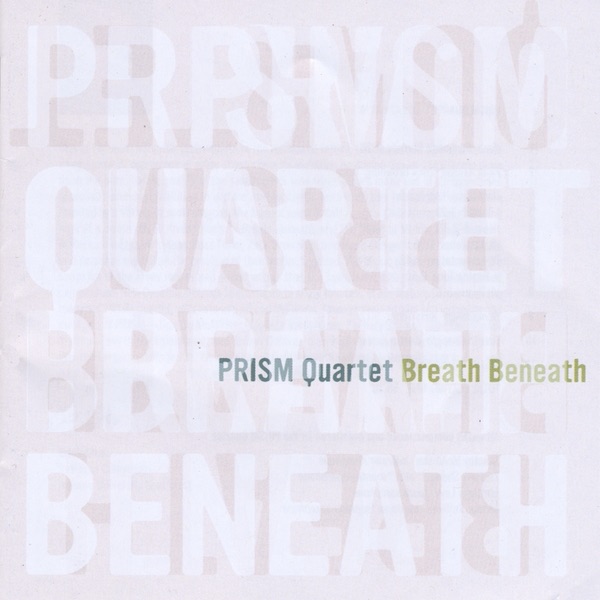 Breath Beneath by PRISM Quartet album cover