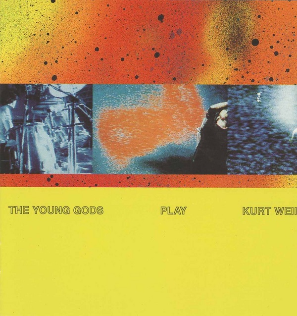 Play Kurt Weill by The Young Gods album cover