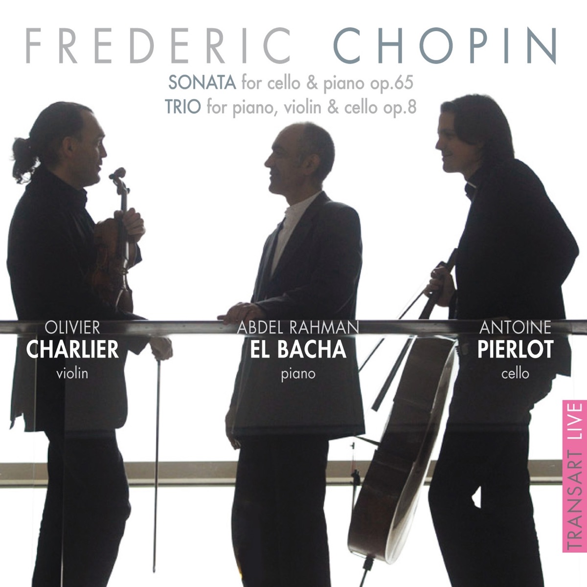 Chopin: Sonata for Cello and Piano, Op. 65 & Trio for Piano, Violin and Cello, Op. 8 by Olivier Charlier, Antoine Pierlot & Abdel Rahman El Bacha album cover