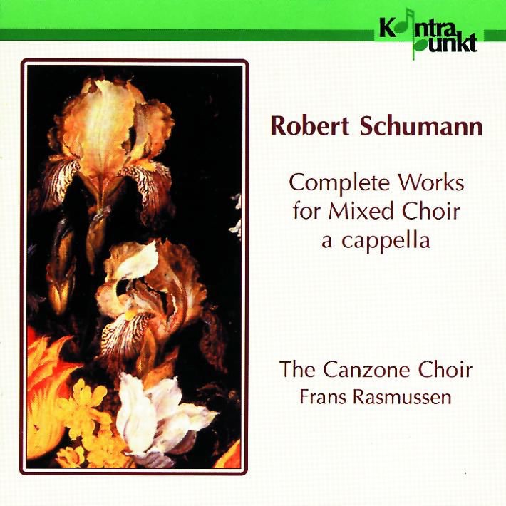 Schumann: Complete Works for Choir a Cappella by Frans Rasmussen & The Canzone Choir album cover