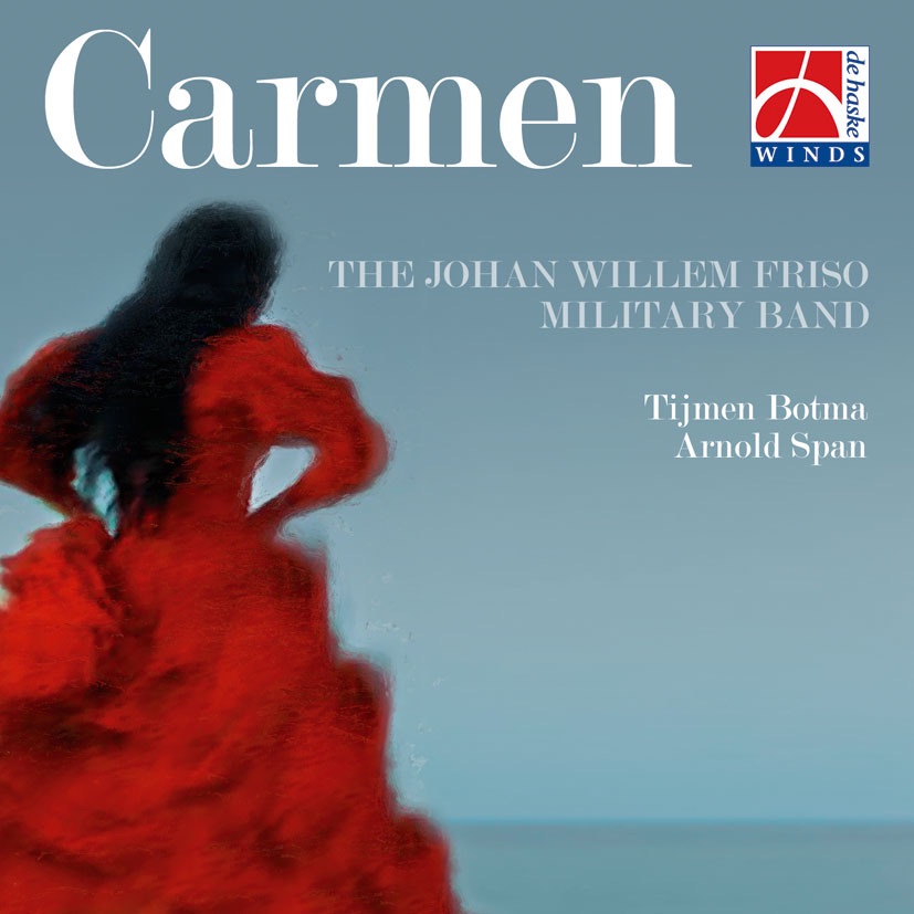 Carmen by The Johan Willem Friso Military Band, Tijmen Botma & Arnold Span album cover
