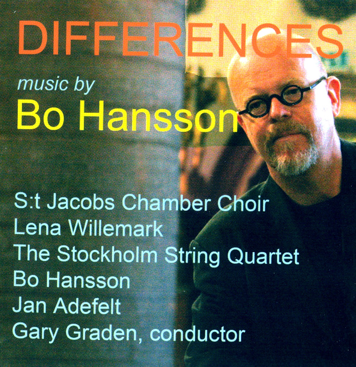 Differences by Lena Willemark, St. Jacob's Chamber Choir, Gary Graden, The Stockholm String Quartet, Bo Hansson, Helena Risinggård & Jan Adefelt album cover