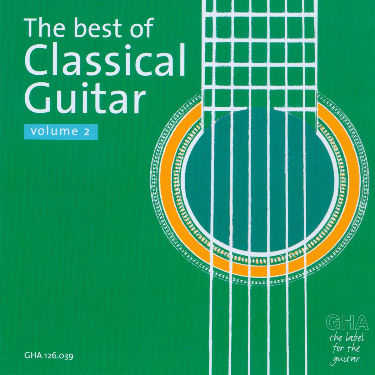 The Best of Classical Guitar Volume 2 by David Russell, David Starobin, Eduardo Isaac, Los Angeles Guitar Quartet, Odair Assad, Roberto Aussel, Scott Tennant & Sérgio Assad album cover