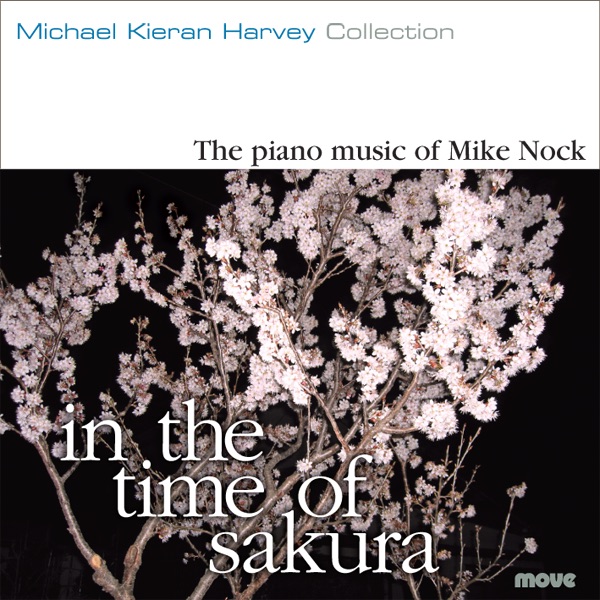 In the Time of Sakura - the Piano Music of Mike Nock by Michael Kieran Harvey album cover