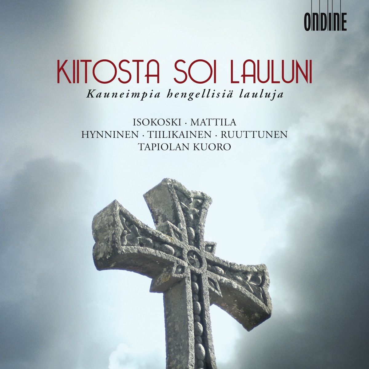 Kiitosta Soi Lauluni by Tapiola Choir, Kari Ala-Pöllänen, Sinikka Kontio, Matti Kontio, Matti Vainio, Sauli Tiilikainen, Kari Jerkku, Soile Isokoski, John Storgårds, Helsinki Philharmonic Orchestra, Jorma Hynninen, Laura Ainali, Esa Ruuttunen, Karita Mattila, Turku Philharmonic Orchestra, Pertti Pekkanen & Ilkka Paananen album cover