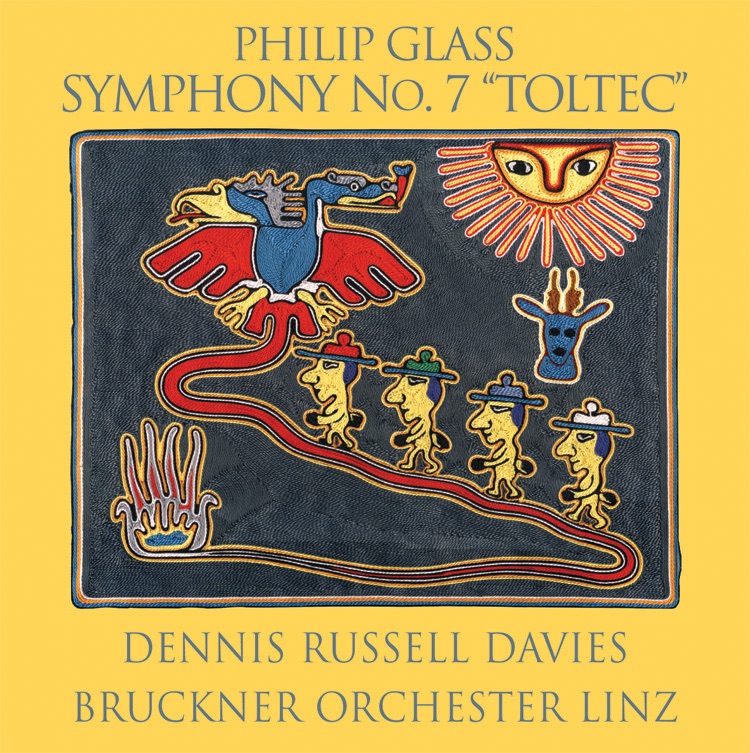 Philip Glass: Symphony No. 7 "Toltec" by Bruckner Orchester Linz & Dennis Russell Davies album cover