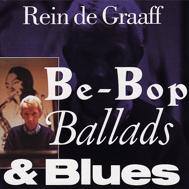 Be-Bop, Ballads & Blues by Rein De Graaff album cover