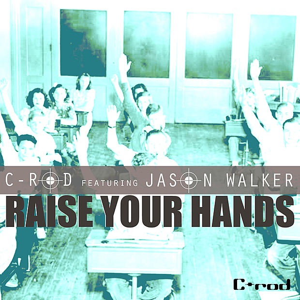 Raise Your Hands (feat. Jason Walker) [Remixes] by C-Rod album cover