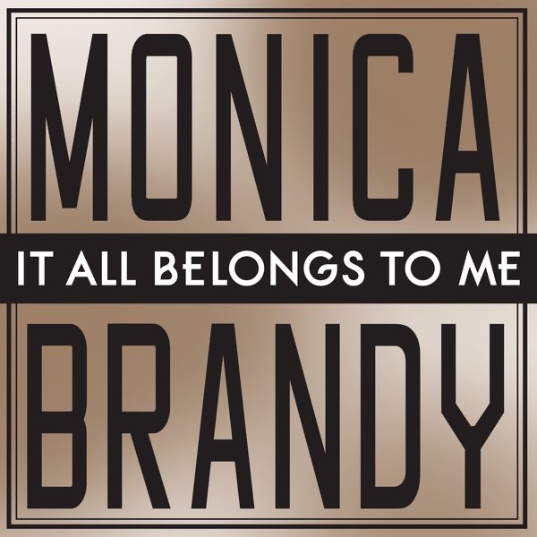 It All Belongs to Me - Single by Brandy & Monica album cover