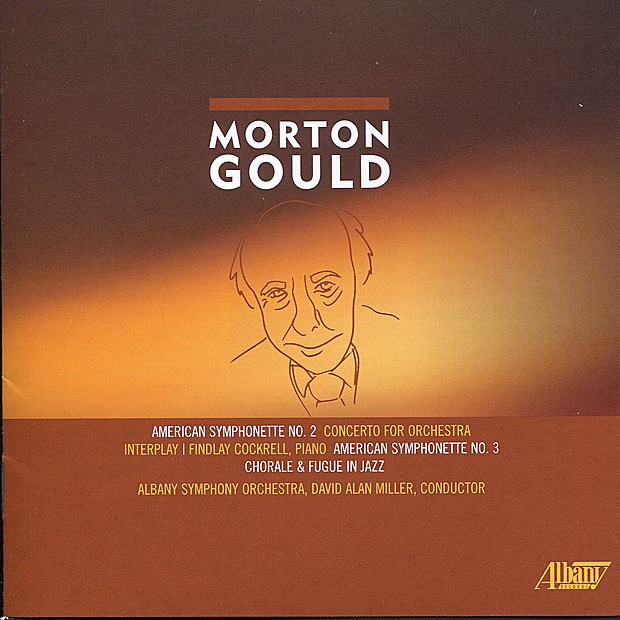 Morton Gould: Concerto for Orchestra by Albany Symphony Orchestra & David Alan Miller album cover
