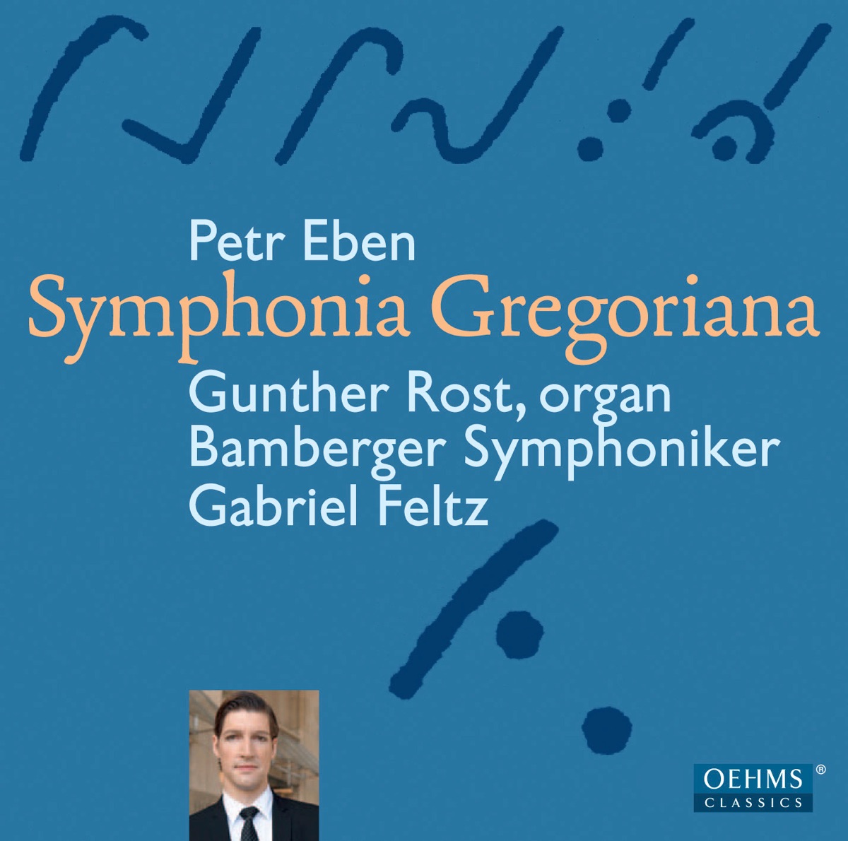 Eben: Organ Concerto No. 1, "Symphonia Gregoriana" by Bamberg Symphony Orchestra, Gabriel Feltz & Gunther Rost album cover
