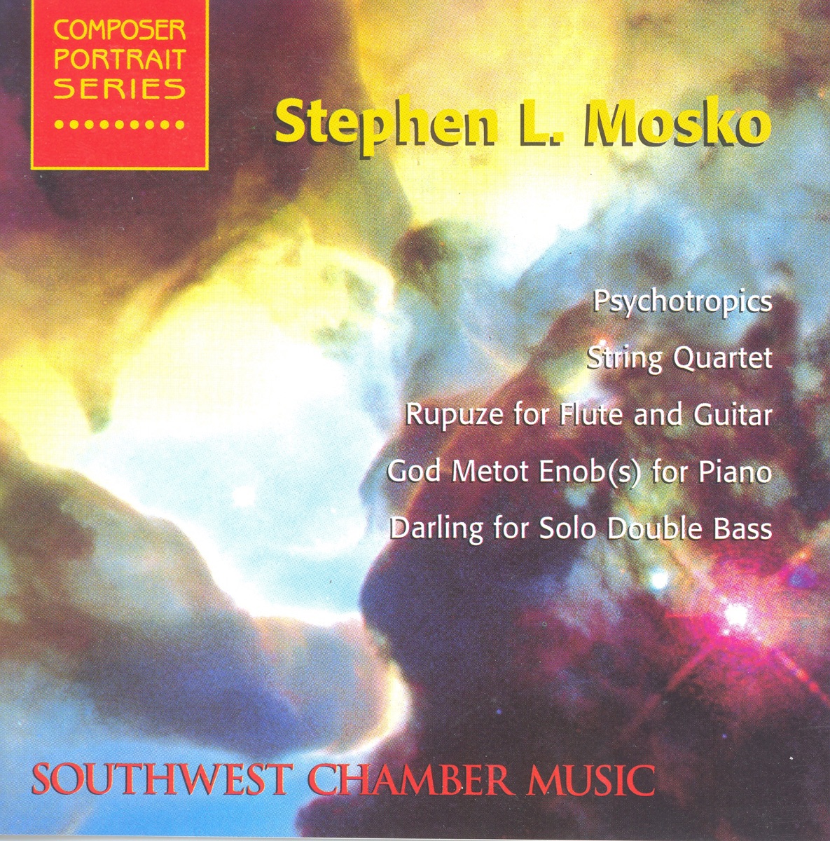 Mosko: Rupuze, String Quartet, Psychotropics, etc by Stephen Mosko, Southwest Chamber Music, members, Dorothy Stone, Stuart Fox, Gayle Blankenburg & Tom Peters album cover