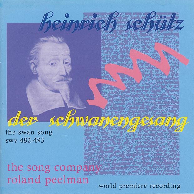 Schütz: Der Schwanengesang (The Swan Song) SWV 482-493 by Roland Peelman & The Song Company album cover