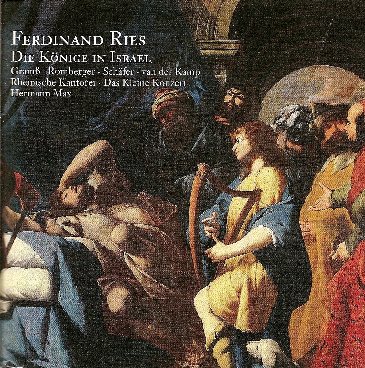 Ries: Konige In Israel (Die) by Gerhild Romberger, Marek Rzepka, Ewa Wolak, Das Kleine Konzert, Harry van der Kamp, Rheinische Kantorei, Hermann Max, Markus Schäfer, Nele Gramss & Kai Florian Bischoff album cover