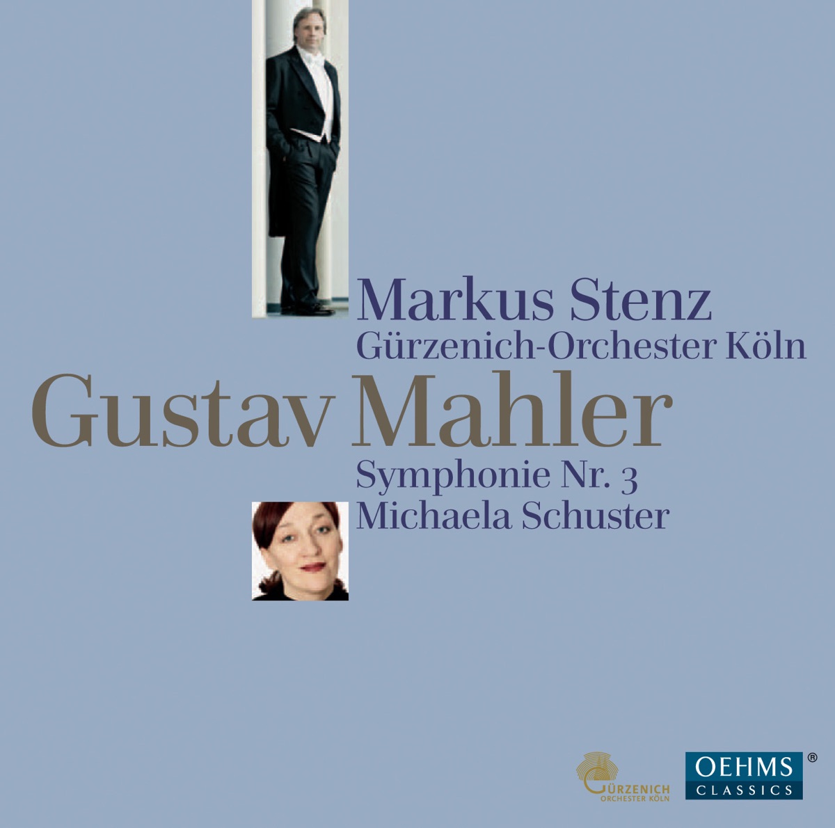 Mahler: Sympnie Nr. 3 by Cologne Gurzenich Orchestra, Michaela Schuster, Markus Stenz, Cologne Cathedral Children's Choir & Cologne Opera Chorus album cover