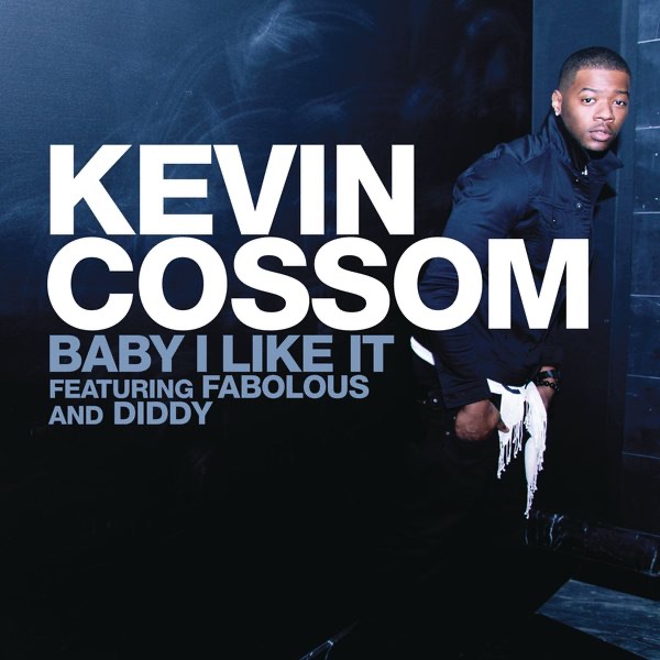 Baby I Like It (feat. Fabolous & Diddy) - Single by Kevin Cossom album cover