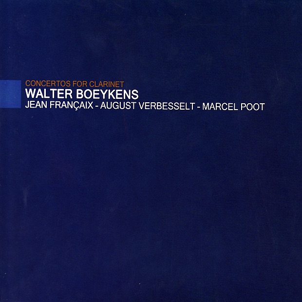 Françaix, Verbesselt & Poot: Concertos for Clarinet by Walter Boeykens album cover