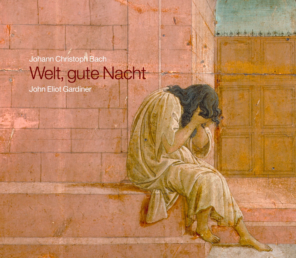 Bach: Welt, gute Nacht by James Gilchrist, Nicholas Mulroy, Clare Wilkinson, John Eliot Gardiner, English Baroque Soloists, Matthew Brook, Jeremy Budd, Peter Harvey, Katherine Fuge & Julia Doyle album cover