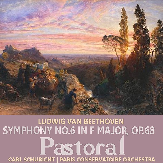 Beethoven: Symphony No. 6 in F Major, Op. 68, \"Pastoral\" by Orchestre de la Société des Concerts du Conservatoire & Carl Schuricht album cover