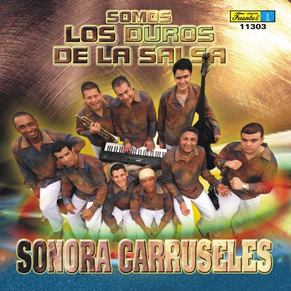 Somos los Duros de la Salsa - Sonora Carruseles by Sonora Carruseles album cover