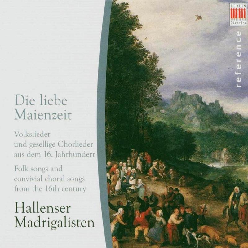 Die liebe Maienzeit (Folk songs and convivial choral songs from the 16th century) by Hallenser Madrigalisten, Siegfried Bimberg, Hallenser Madrigalisten & Siegfried Bimberg album cover