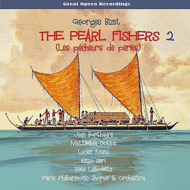 Bizet: Les pêcheurs de perles (The Pearl Fishers) [1951], Vol. 2 by Jean Borthayre, Lucien Mans, Enzo Seri, Paris Philharmonic Orchestra, Paris Philharmonic Chorus & René Leibowitz album cover