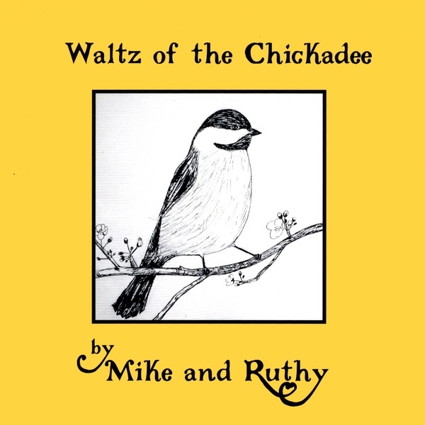 Waltz of the Chickadee by Mike & Ruthy album cover