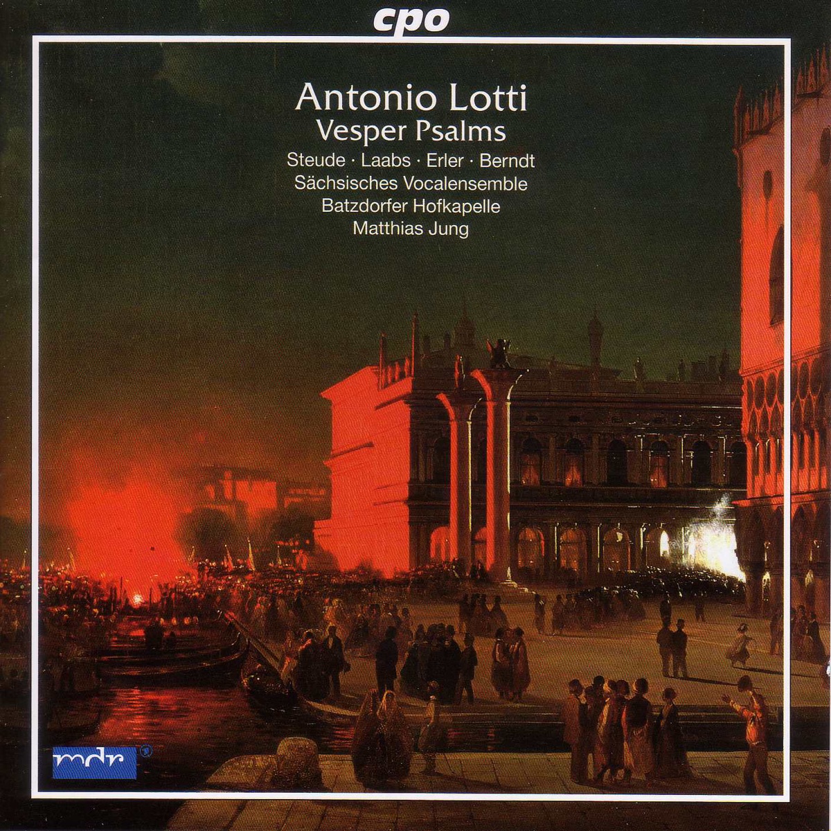 Lotti: Dixit Dominus - Laudate Pueri - Credidi - Laudate Dominum by Barbara Christina Steude, Annekathrin Laabs, David Erler, Tobias Berndt, Saxon Vocal Ensemble, Matthias Jung & Batzdorf Court Ensemble album cover