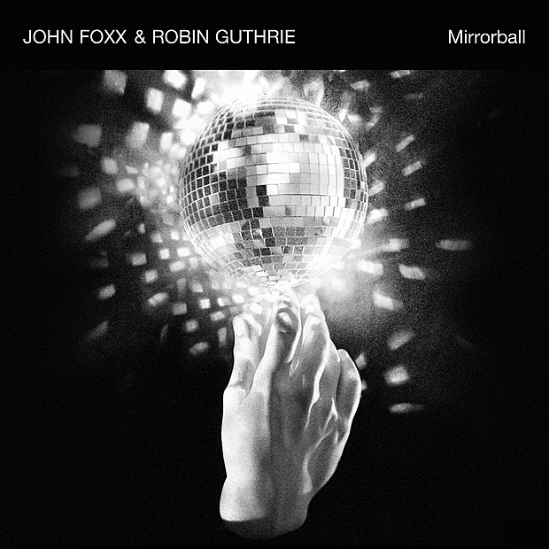 Mirrorball by John Foxx & Robin Guthrie album cover