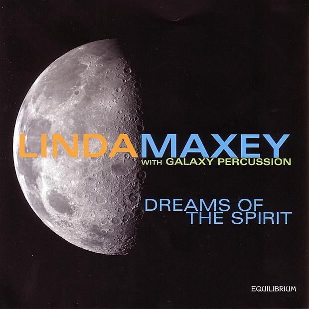 Dreams of the Spirit by Galaxy Percussion & Linda Maxey album cover