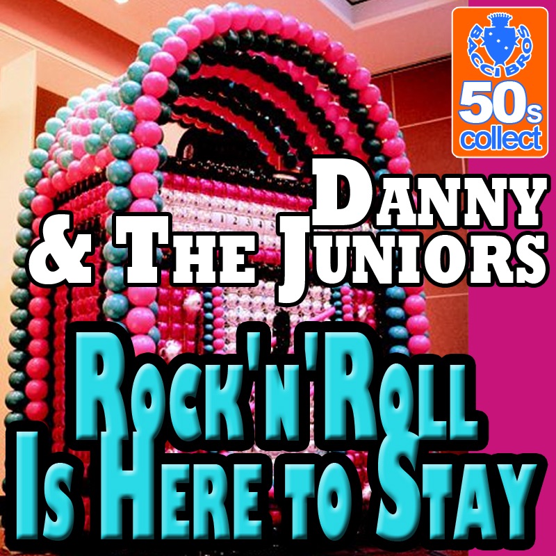 Rock'n'Roll Is Here to Stay (Digitally Remastered) - Single by Danny & The Juniors album cover