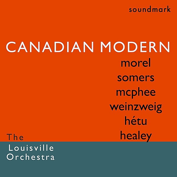 Canadian Modern Premiere Recordings: Morel, Somers, McPhee, Weinzweig, Hétu, Healey by The Louisville Orchestra, Robert Whitney, Jorge Mester, Pierre Hétu & Irma Vallecillo album cover