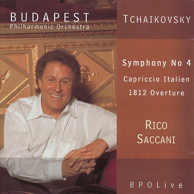 Tchaikovsky: Symphony No. 4 / Capriccio Italien / 1812 Overture by Budapest Philharmonic Orchestra & Rico Saccani album cover