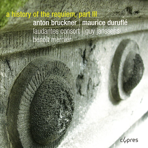 Bruckner: Requiem, Duruflé: Requiem - a History of Requiem, Part III by Elke Janssens, Penelope Turner, Roel Willems, Arnout Malfliet, Laudantes Consort & Guy Janssens album cover