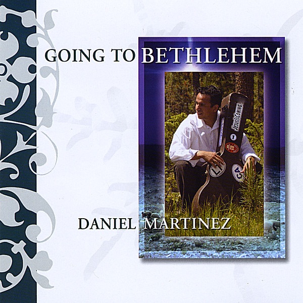 Going to Bethlehem by Daniel Martinez album cover