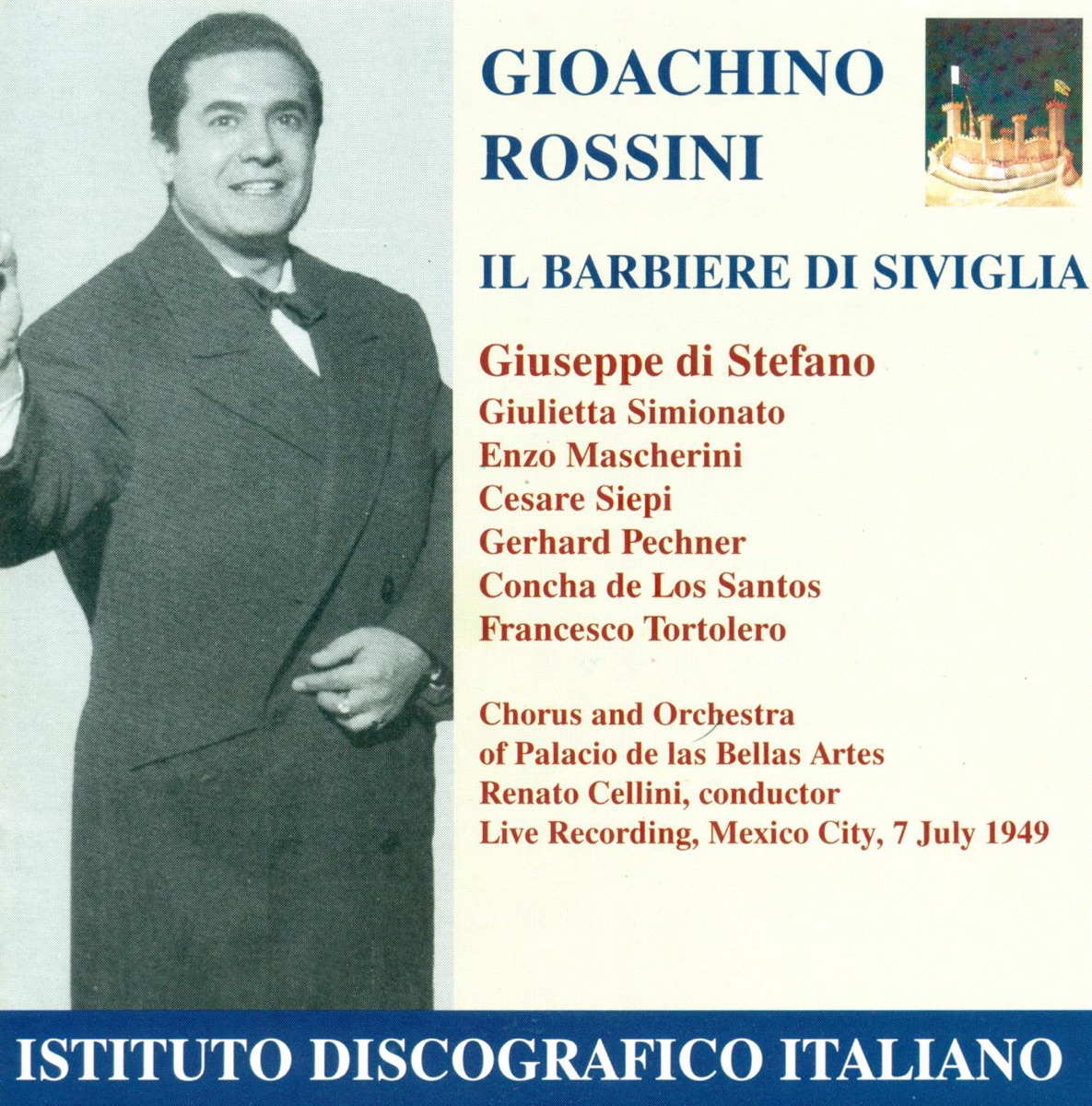 Rossini, G.: The Barber of Seville [Opera] (1949) by Giuseppe di Stefano, Giulietta Simionato, Cesare Siepi, Palacio de Bellas Artes Chorus, Palacio de Bellas Artes Orchestra, Francesco Tortolero, Enzo Mascherini, Concha de los Santos, Renato Cellini & Gerhard Pechner album cover