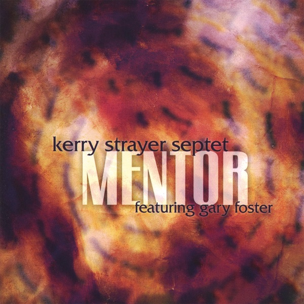 Mentor by Kerry Strayer Septet album cover