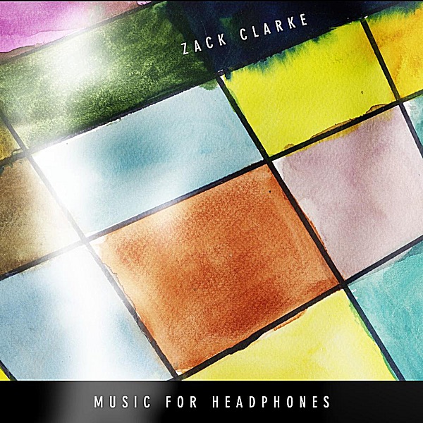 Music for Headphones by Zack Clarke album cover