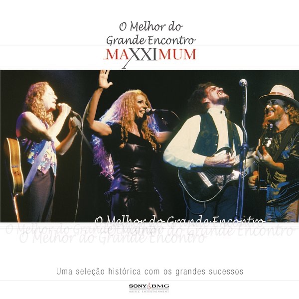 Maxximum: O Melhor do Grande Encontro (Ao Vivo) by Elba Ramalho, Zé Ramalho & Geraldo Azevedo album cover