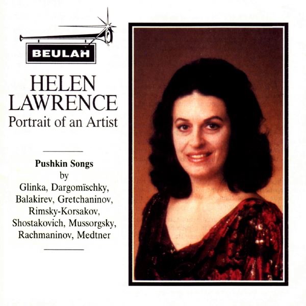 Glinka, Dargomïschky, Balakirev, Gretchaninov, Rimsky-Korsakov, Shostakovich, Mussorgsky, Rachmaninov & Medtner: Helen Lawrence - Portrait of an Artist (Pushkin Songs) by Helen Lawrence & Julian Rolton album cover