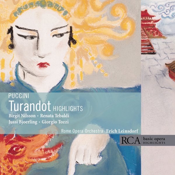 Puccini: Turandot (Highlights) by Alessio De Paolis, Birgit Nilsson, Erich Leinsdorf, Giorgio Tozzi, Giuseppe Conca, Jussi Björling, Luigi Rossi, Mario Sereni, Oliviero de Fabritiis, Renata Tebaldi, Coro del Teatro dell'Opera di Roma, Orchestra of the Rome Opera House, Tommaso Frascati & Ugo Catania album cover