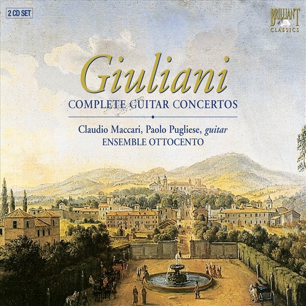 Giuliani: Guitar Concertos Nos. 1-3, Grand Quintet, Variations for Guitar and String Quartet by Andrea Rognoni, Claudio Maccari, Ensemble Ottocento & Paolo Pugliese album cover